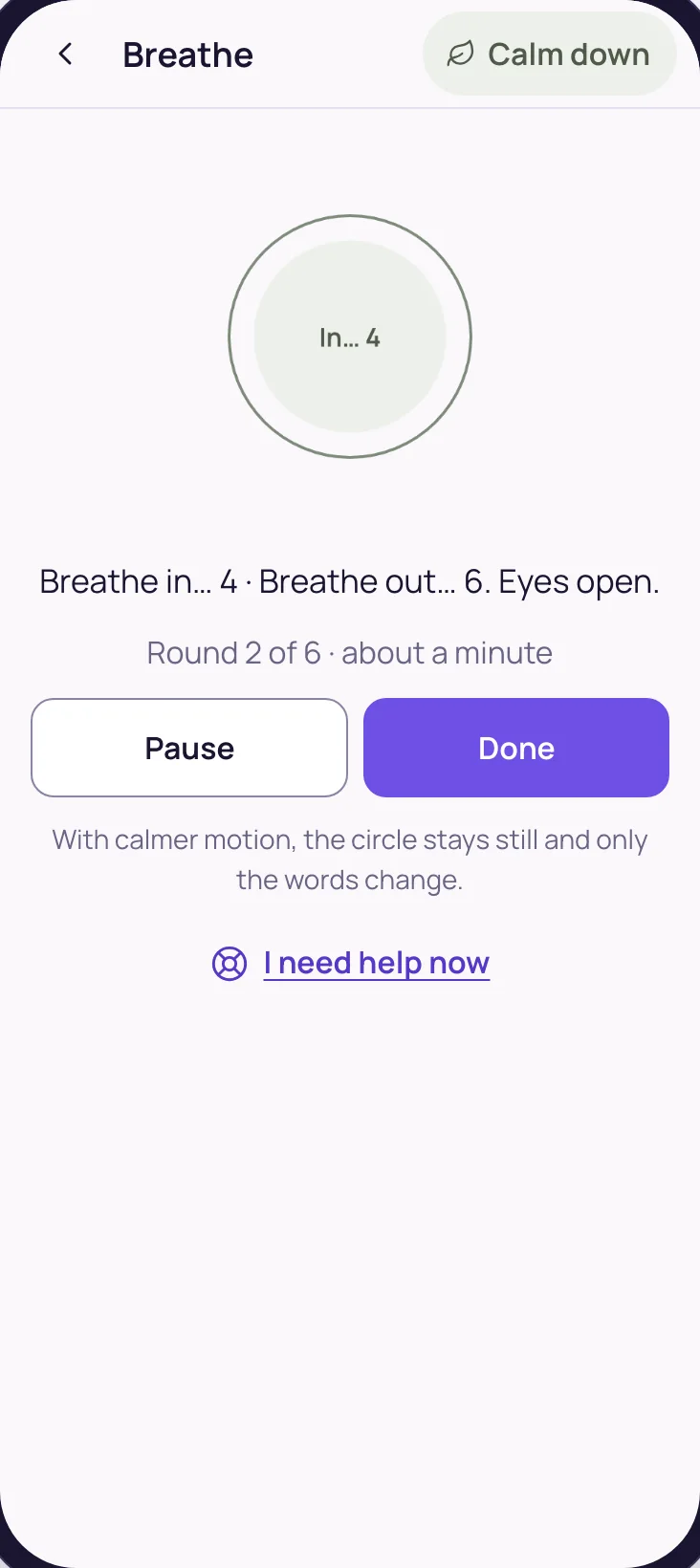 Breathe: a long out-breath, eyes open, about a minute